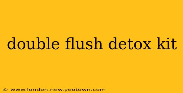 double flush detox kit