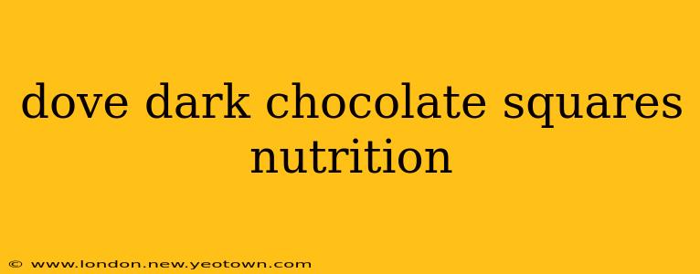 dove dark chocolate squares nutrition