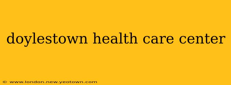 doylestown health care center