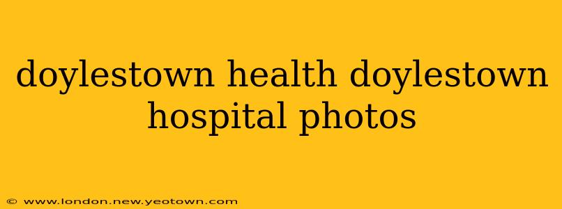 doylestown health doylestown hospital photos