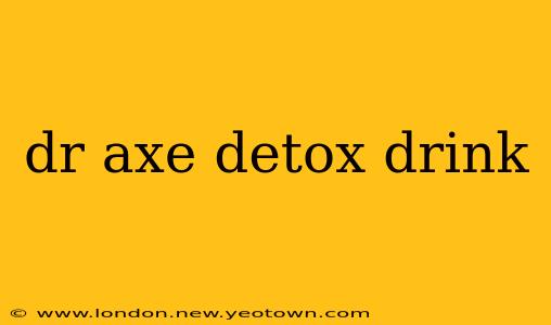 dr axe detox drink
