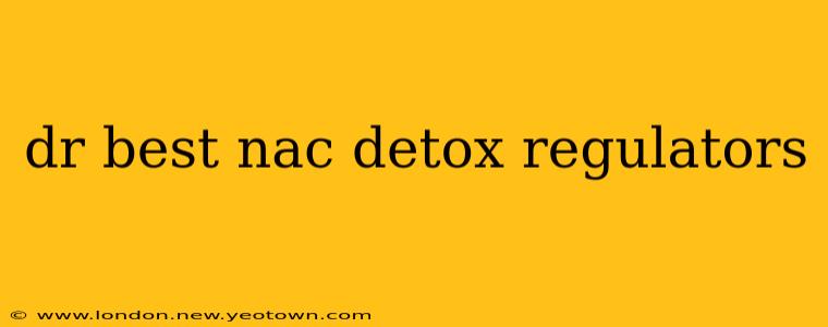 dr best nac detox regulators