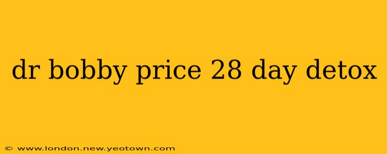 dr bobby price 28 day detox