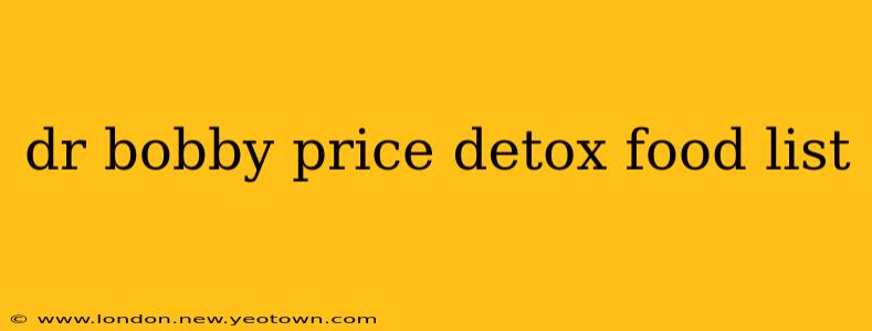 dr bobby price detox food list