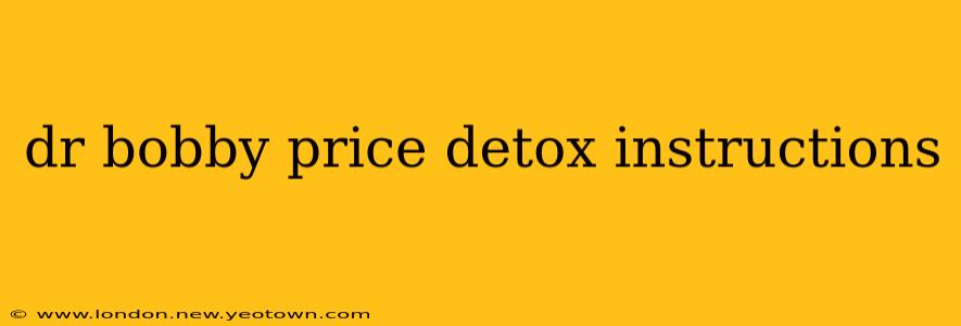 dr bobby price detox instructions