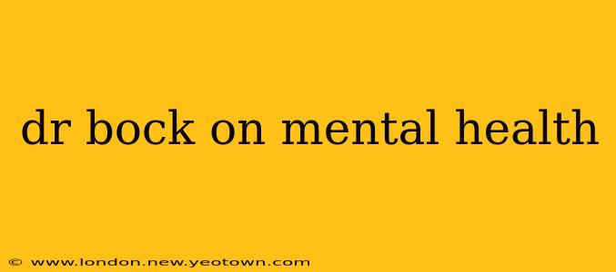 dr bock on mental health