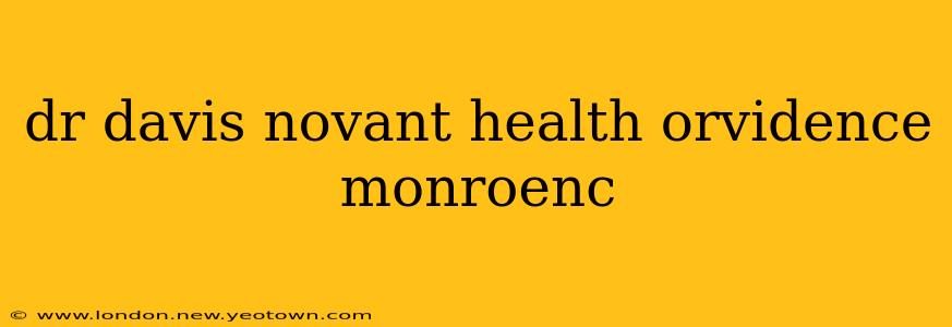 dr davis novant health orvidence monroenc