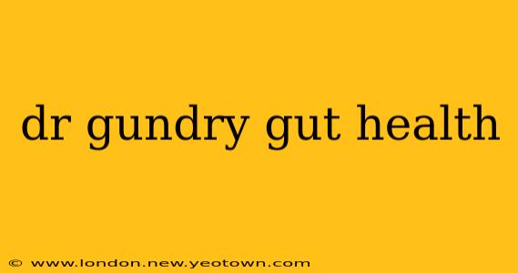 dr gundry gut health