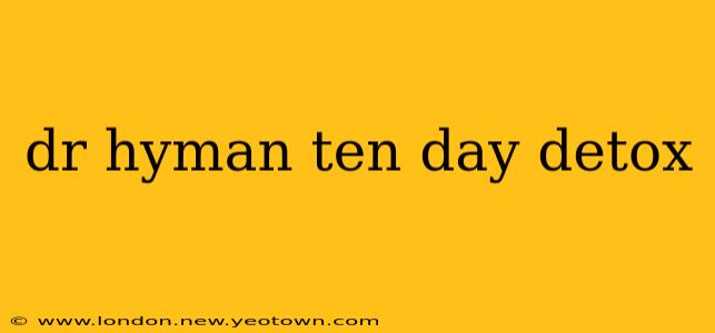 dr hyman ten day detox