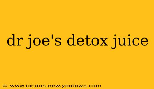 dr joe's detox juice