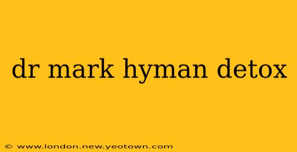 dr mark hyman detox