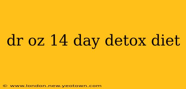 dr oz 14 day detox diet