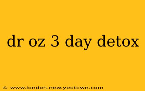 dr oz 3 day detox