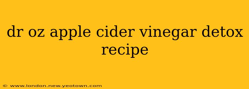dr oz apple cider vinegar detox recipe