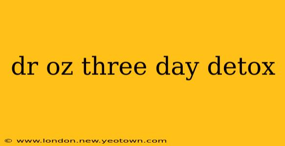 dr oz three day detox