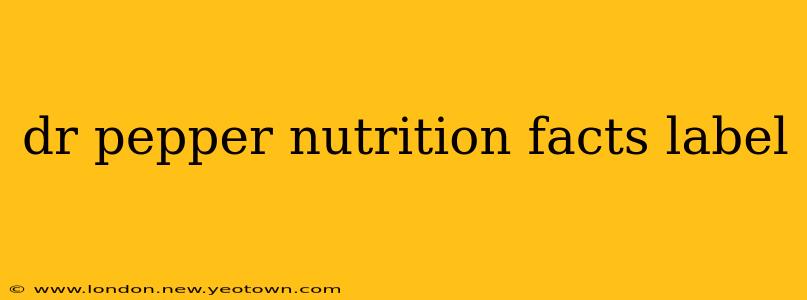 dr pepper nutrition facts label