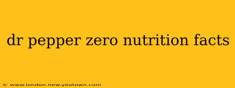 dr pepper zero nutrition facts