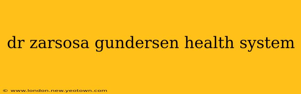 dr zarsosa gundersen health system