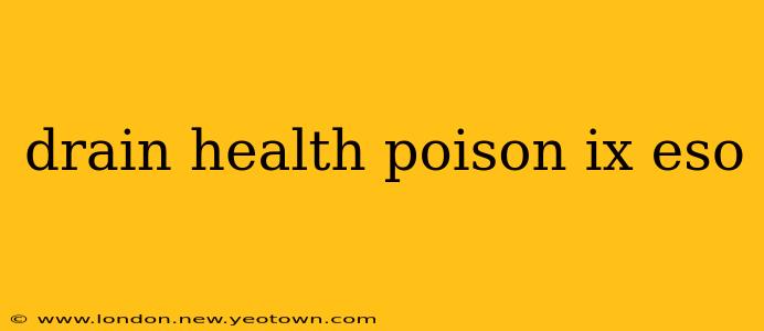 drain health poison ix eso