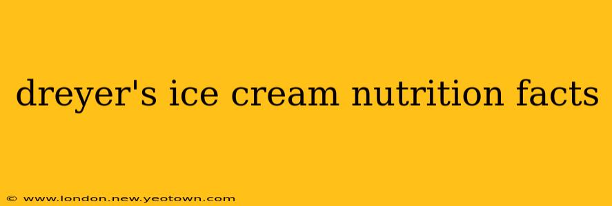 dreyer's ice cream nutrition facts