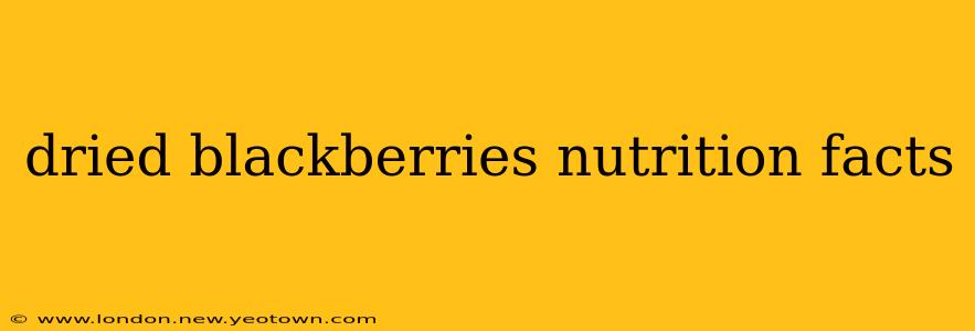 dried blackberries nutrition facts