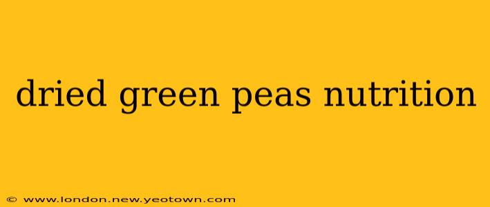 dried green peas nutrition