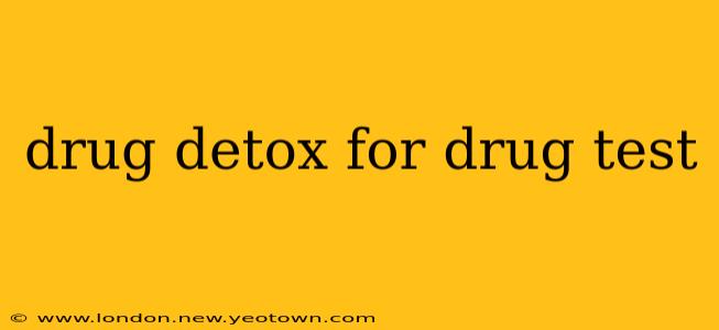 drug detox for drug test