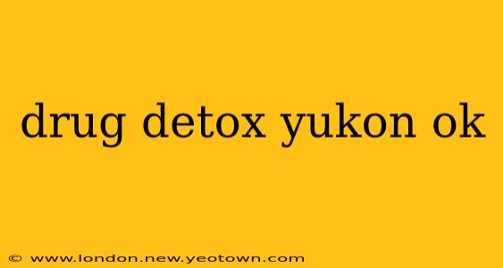 drug detox yukon ok