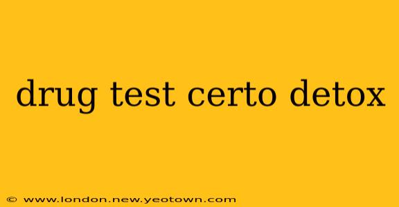drug test certo detox