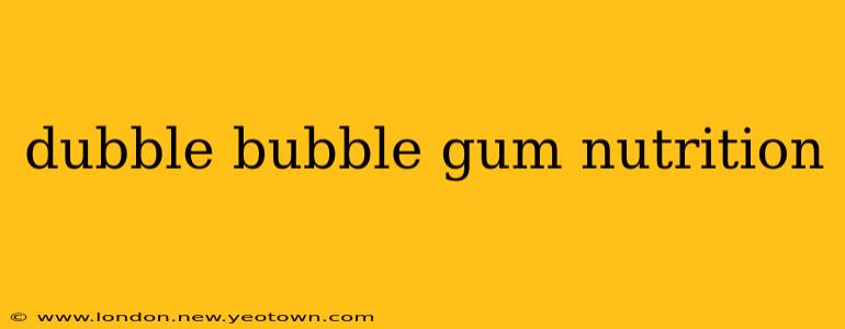 dubble bubble gum nutrition