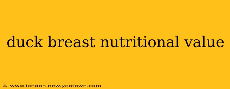 duck breast nutritional value