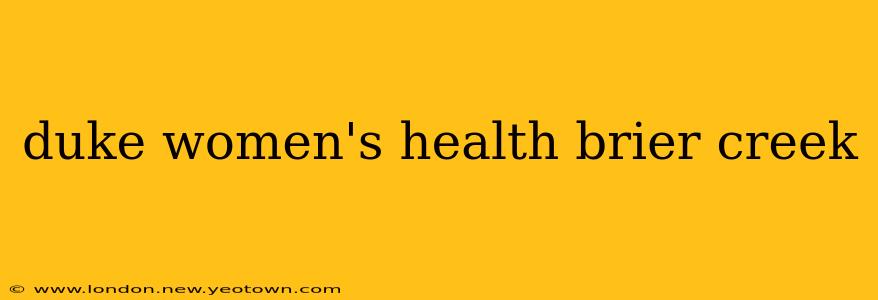 duke women's health brier creek