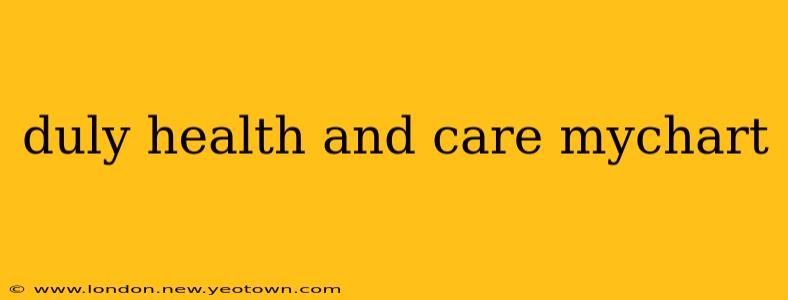duly health and care mychart