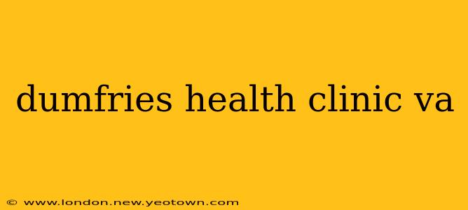 dumfries health clinic va
