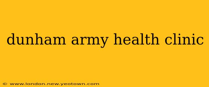 dunham army health clinic