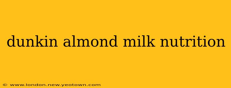 dunkin almond milk nutrition