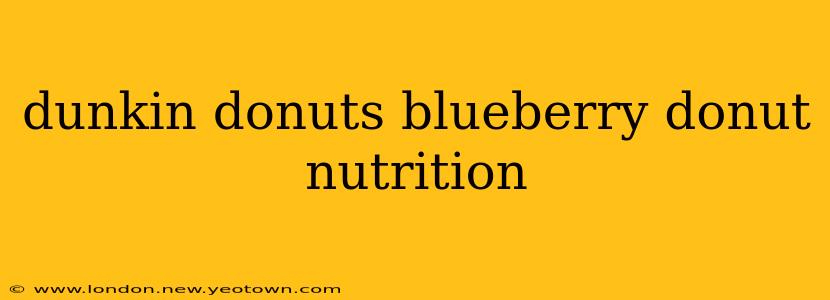 dunkin donuts blueberry donut nutrition