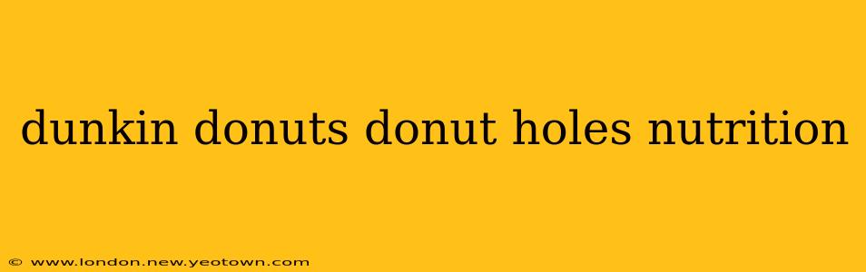 dunkin donuts donut holes nutrition