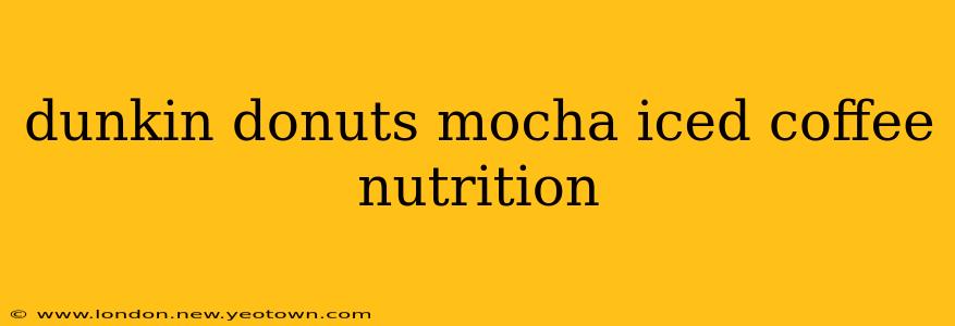 dunkin donuts mocha iced coffee nutrition