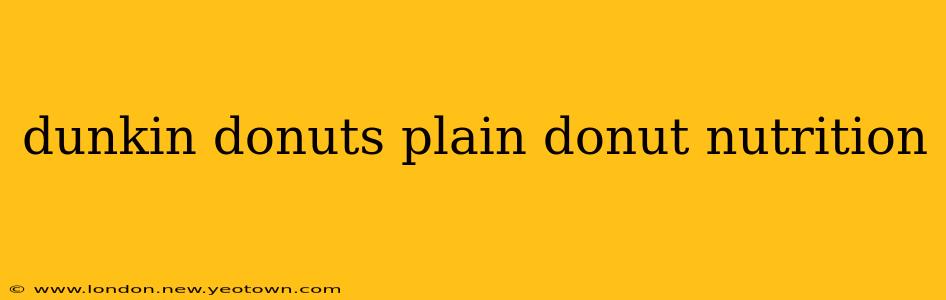 dunkin donuts plain donut nutrition