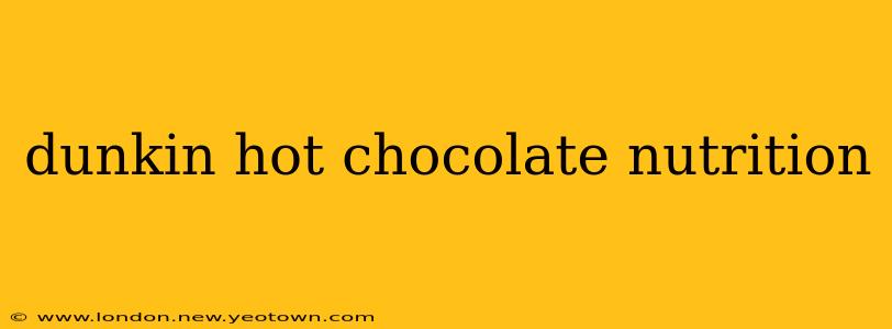 dunkin hot chocolate nutrition