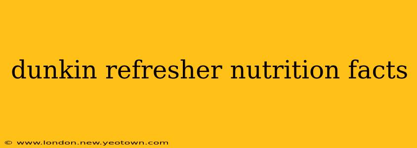 dunkin refresher nutrition facts