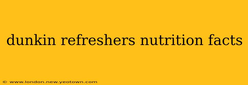 dunkin refreshers nutrition facts
