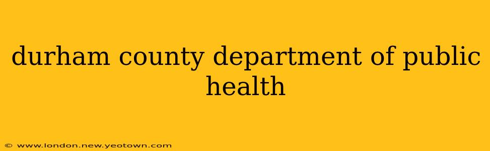 durham county department of public health