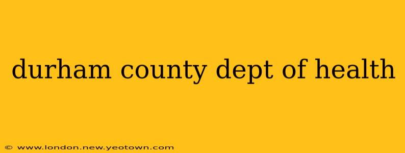 durham county dept of health