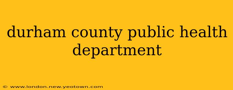 durham county public health department