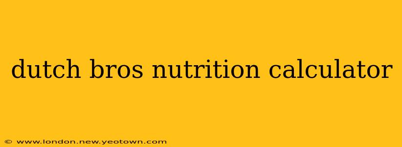 dutch bros nutrition calculator
