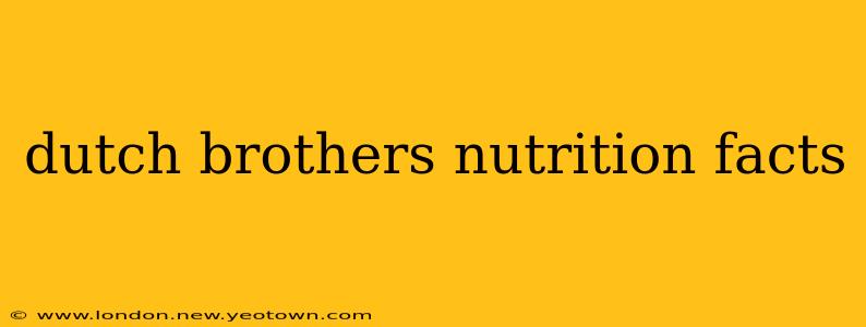 dutch brothers nutrition facts