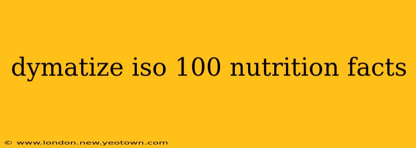 dymatize iso 100 nutrition facts
