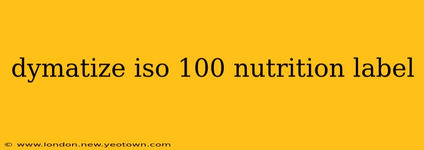 dymatize iso 100 nutrition label